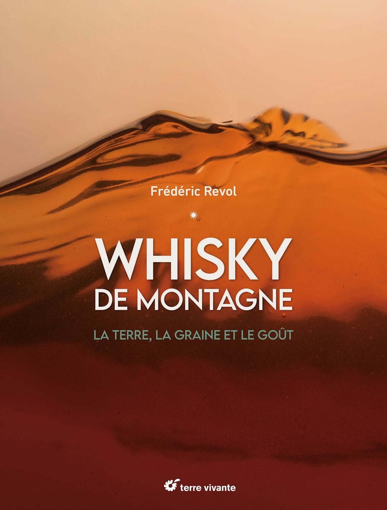 Frédéric Revol raconte son aventure écologique dans son livre « Whisky de montagne : la terre, la graine et le goût »