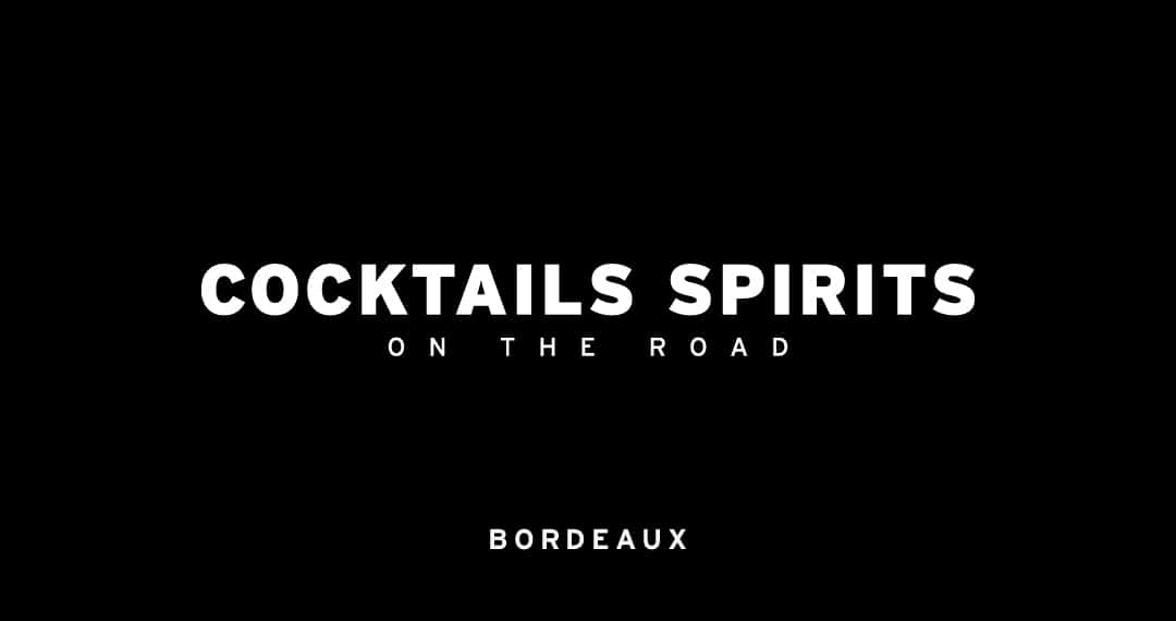 Cocktails Spirits On the Road à Bordeaux ce 22 novembre