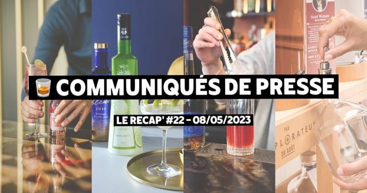 Communiqués de Presse Spiritueux - Le récap #22