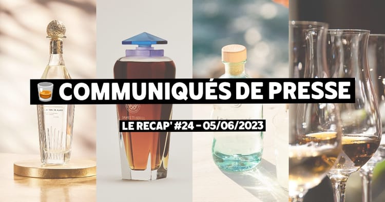 Communiqués de Presse Spiritueux - Le récap #24