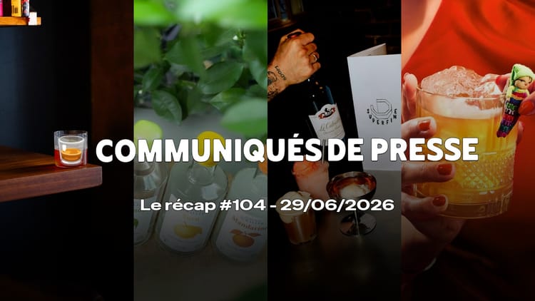 Communiqués de Presse Spiritueux - Le récap #104